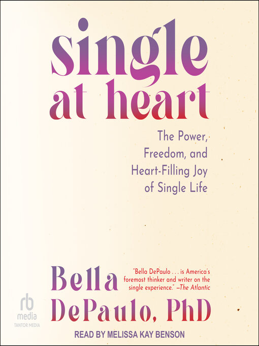 Title details for Single at Heart by Bella DePaulo, PhD - Wait list